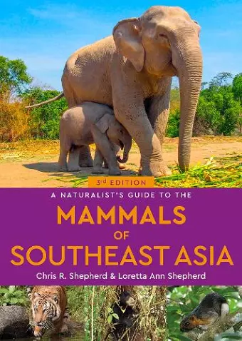 A Naturalist's Guide to the Mammals of Southeast Asia cover