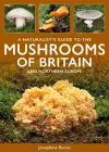 A Naturalist's Guide to the Mushrooms of Britain and Northern Europe cover