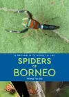 A Naturalist's Guide to the Spiders of Borneo cover