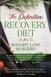 The Definitive Recovery Diet for Weight Loss Surgery for Health and Healing - With the Proven Benefits from the Alkaline Diet and Acid Reflux Diet For Gastric Sleeve Surgery & Bariatric Surgery cover