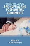 A Practical Guide to Pre-Nuptial and Post-Nuptial Agreements cover