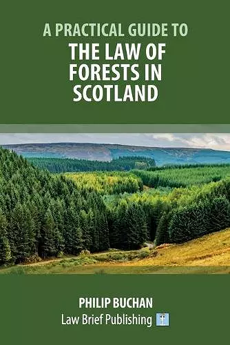 A Practical Guide to the Law of Forests in Scotland cover