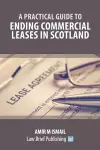 A Practical Guide to Ending Commercial Leases in Scotland cover