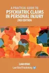A Practical Guide to Psychiatric Claims in Personal Injury - 2nd Edition cover