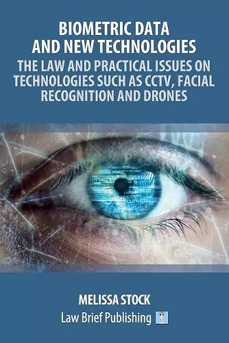 Biometric Data and New Technologies - The Law and Practical Issues on Technologies Such as CCTV, Facial Recognition and Drones cover