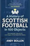 A History of Scottish Football in 100 Objects cover