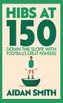 Hibs at 150 cover