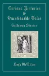 Curious Histories & Questionable Tales: Galloway Stories cover