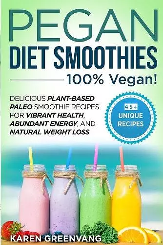 Pegan Diet Smoothies - 100% VEGAN! cover