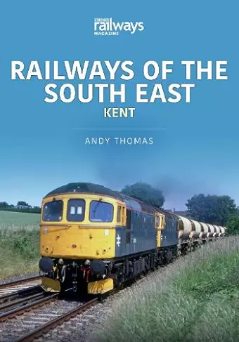 Railways of the South East: Kent cover