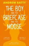 The Boy and the Briefcase... and the Moose cover