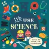 We Use Science Board Book cover