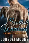 Scottish Werebear: An Unexpected Affair cover