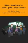 Miss Lovelace's code goes undercover (dyslexia-friendly edition) cover