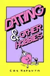 Dating & Other Hobbies cover