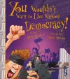 You Wouldn't Want To Live Without Democracy! cover