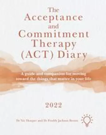 The Acceptance and Commitment Therapy (ACT) Diary 2022 cover