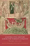 Constructing History across the Norman Conquest cover