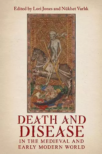 Death and Disease in the Medieval and Early Modern World cover