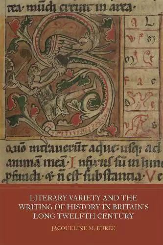 Literary Variety and the Writing of History in Britain's Long Twelfth Century cover