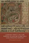 Literary Variety and the Writing of History in Britain's Long Twelfth Century cover