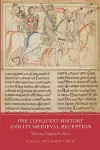 Pre-Conquest History and its Medieval Reception cover