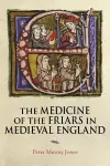 The Medicine of the Friars in Medieval England cover