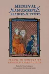 Medieval Manuscripts, Readers and Texts cover