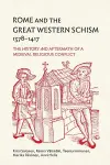 Rome and the Great Western Schism, 1378-1417 cover