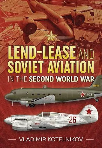 Lend-Lease and Soviet Aviation in the Second World War cover