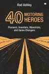 40 Motoring Heroes cover