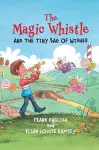 The Magic Whistle and the Tiny Bag of Wishes cover