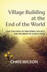 Village Building at the End of the World cover