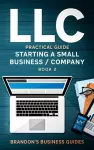 LLC Practical Guide (Starting a Small Business / Company Book 2) cover