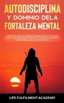 Autodisciplina y dominio de la fortaleza mental cover