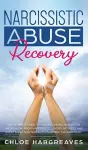 Narcissistic Abuse Recovery The Ultimate Guide to understanding Narcissism and Healing From Narcissistic Lovers, Mothers and everything in between by Disarming the Narcissist cover