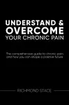 Understand and Overcome Your Chronic Pain cover