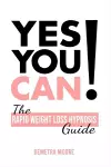 Yes you CAN!-The Rapid Weight Loss Hypnosis Guide cover