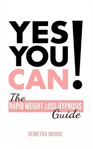 Yes you CAN!-The Rapid Weight Loss Hypnosis Guide cover