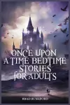 Once Upon a Time-Bedtime Stories For Adults cover