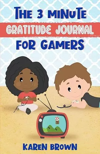 The 3 Minute Gratitude Journal for Gamers cover