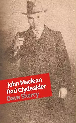 John Maclean: Red Clydesider cover