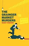 The Grainger Market Murders cover