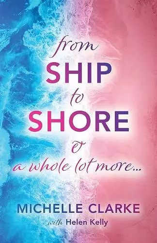 From Ship to Shore & A Whole Lot More... cover