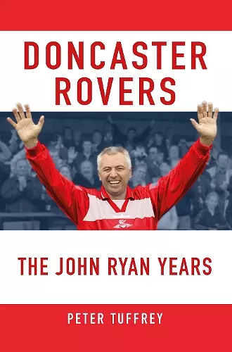 Doncaster Rovers: The John Ryan Years cover