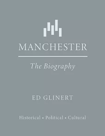 Manchester : The Biography cover