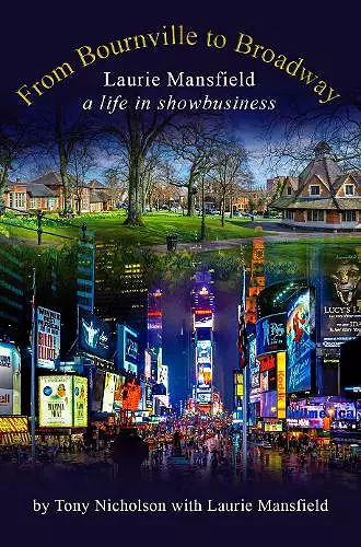 From Bournville to Broadway cover