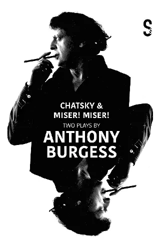 Chatsky & Miser! Miser! Two Plays by Anthony Burgess cover