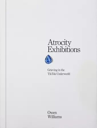 Atrocity Exhibitions - Grieving in the TikTok Underworld cover