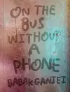 On the Bus Without a Phone cover